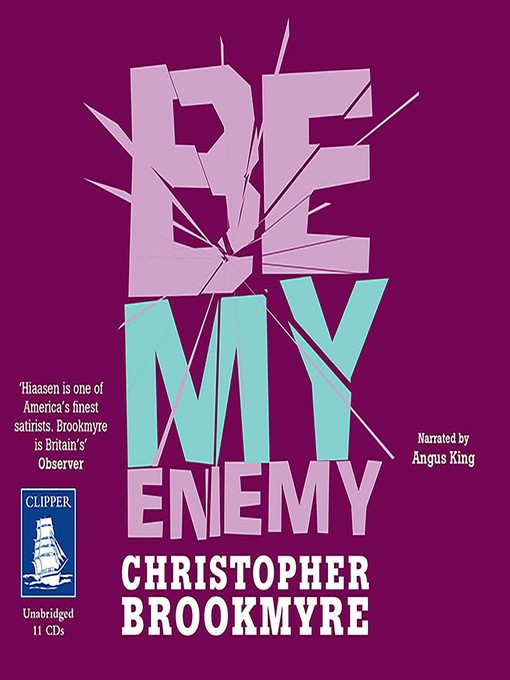 Title details for Be My Enemy by Christopher Brookmyre - Available